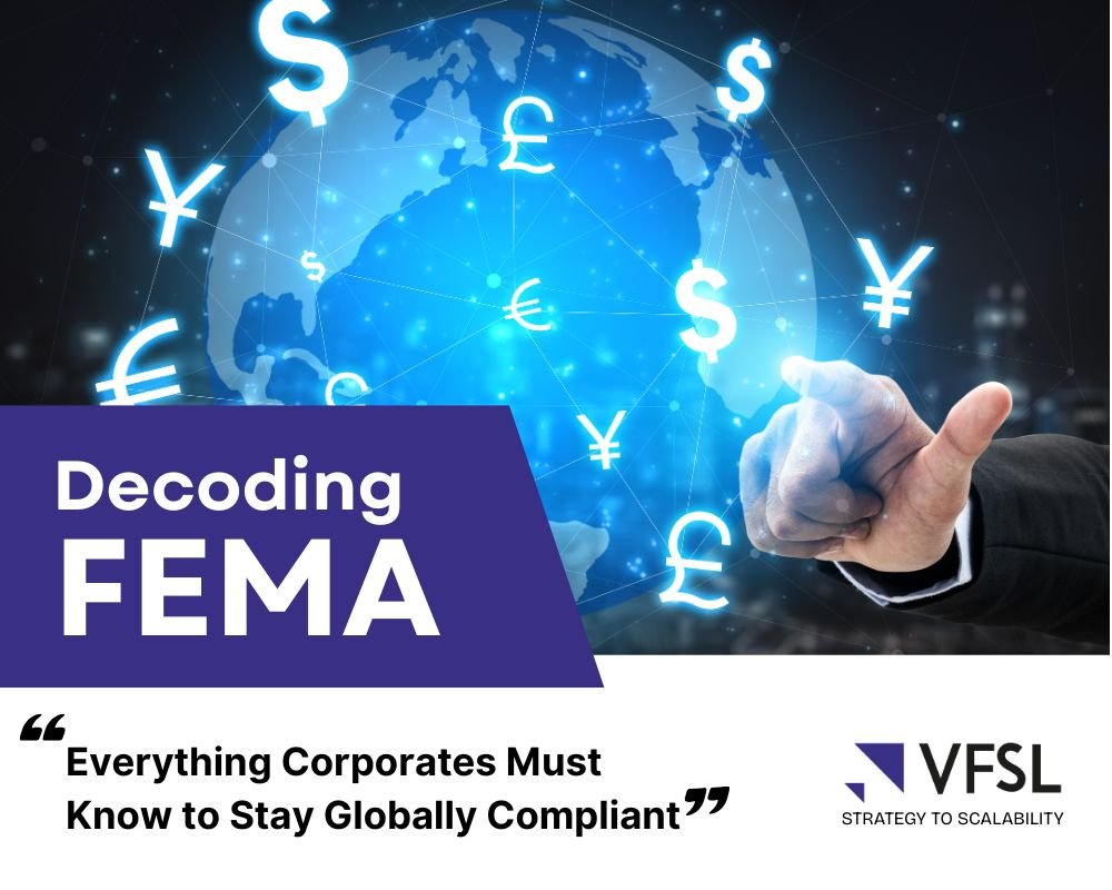 Decoding FEMA: Everything Corporates Must Know to Stay Globally Compliant