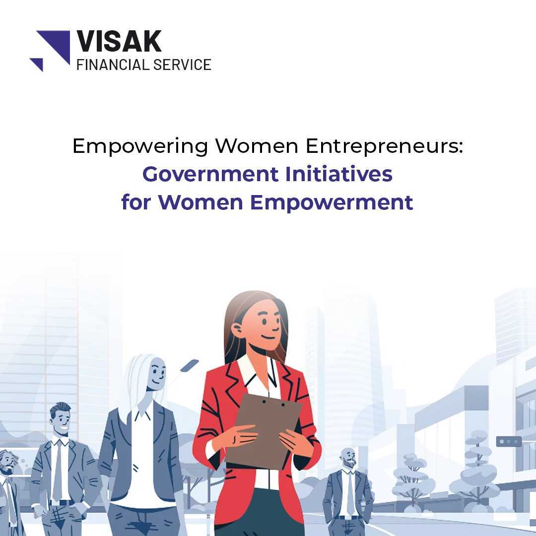 Empowering Women Entrepreneurs: Government Initiatives for Women Empowerment