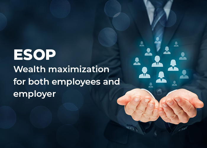 ESOP - Wealth Maximization or both Employees and Employer